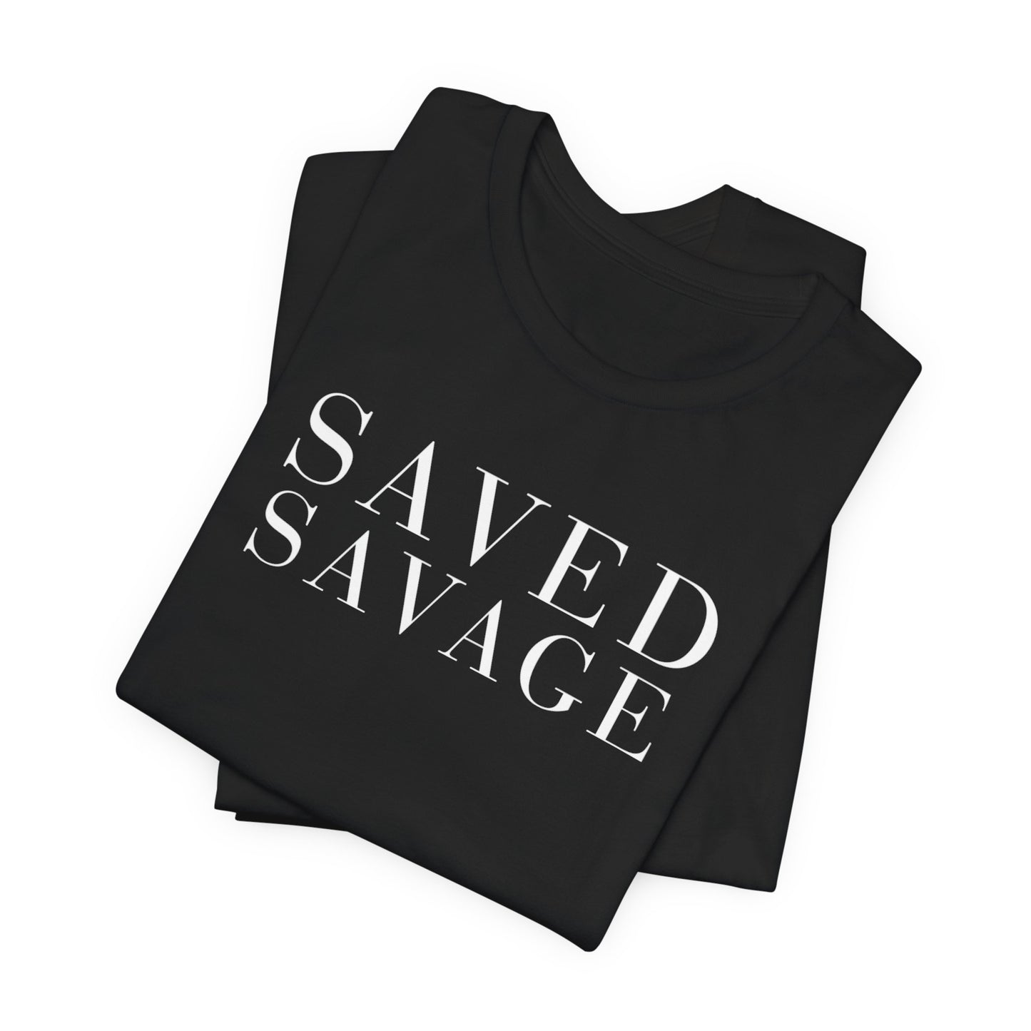 Saved + Savage Unisex Tees - BLACK